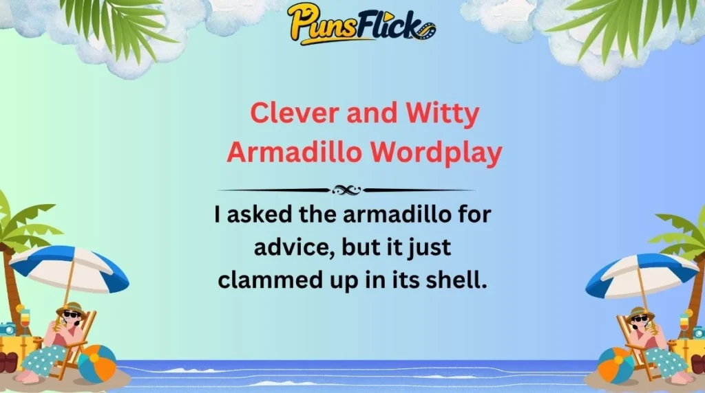 Clever and Witty Armadillo Wordplay