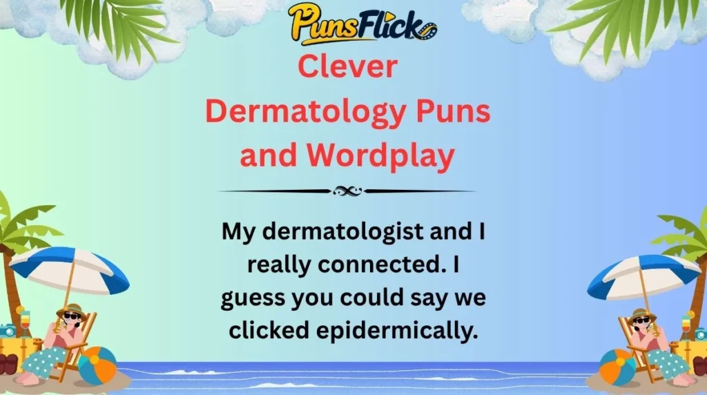 Clever Dermatology Puns and Wordplay