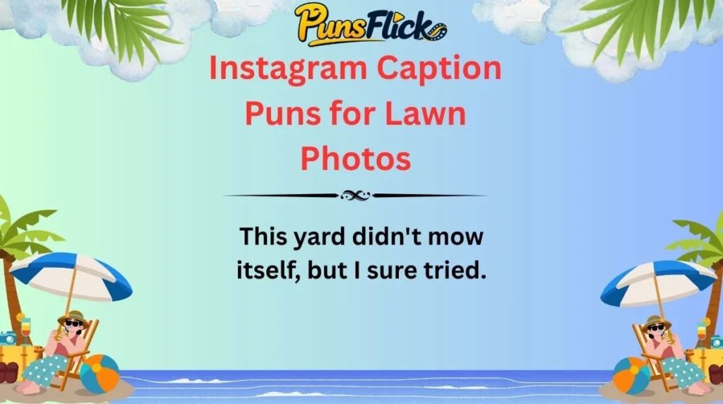 Instagram Caption Puns for Lawn Photos
