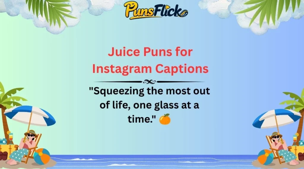 Juice Puns for Instagram Captions