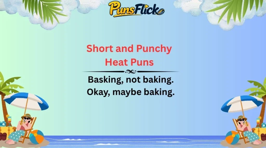 Short and Punchy Heat Puns
