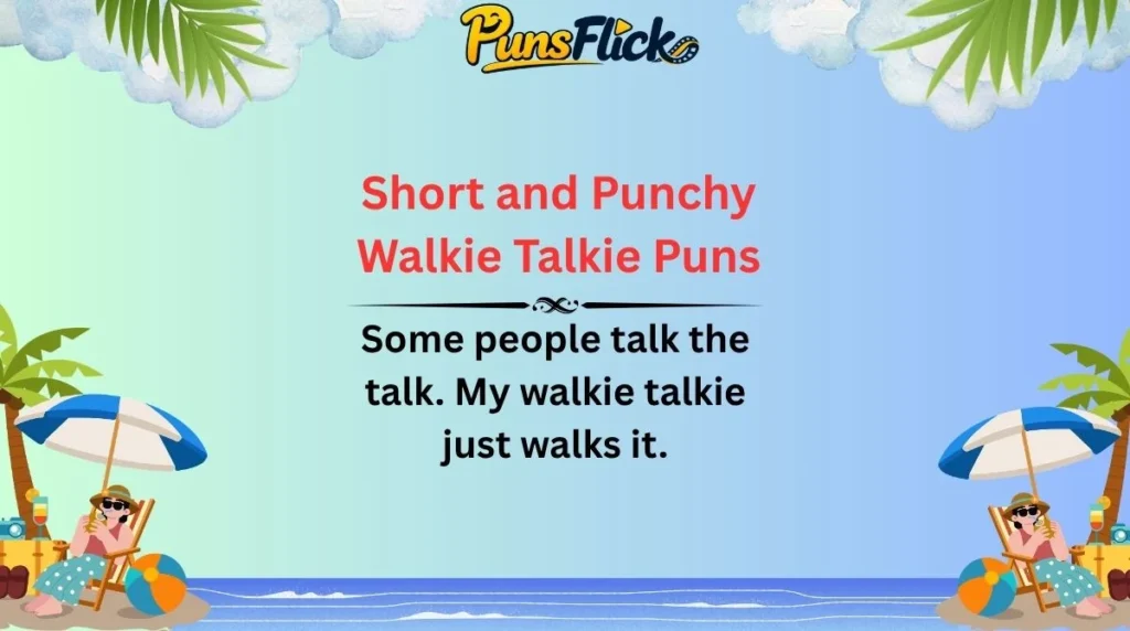 Short and Punchy Walkie Talkie Puns
