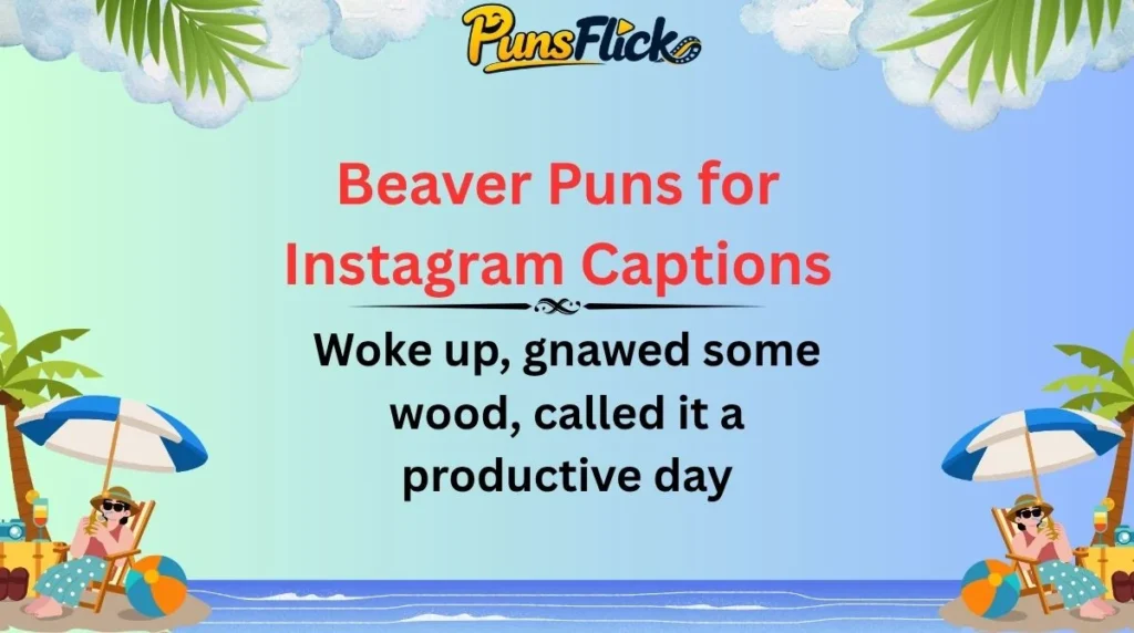 Beaver Puns for Instagram Captions