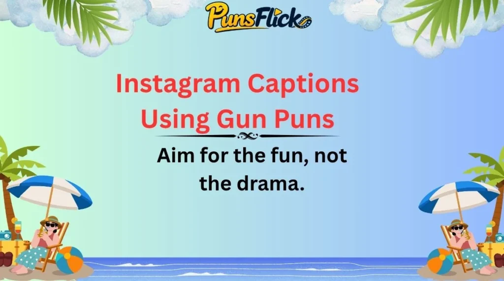 Instagram Captions Using Gun Puns