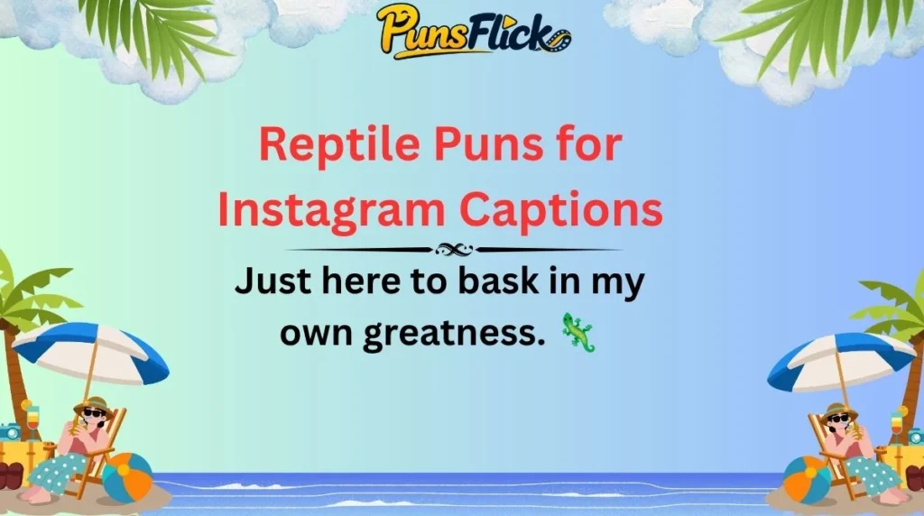 Reptile Puns for Instagram Captions
