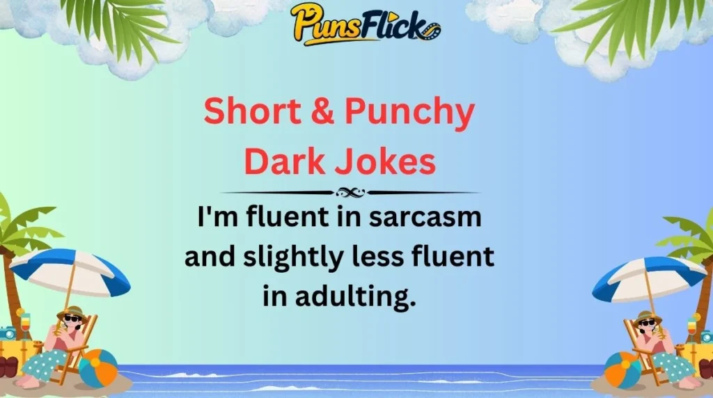 Short & Punchy Dark Jokes
