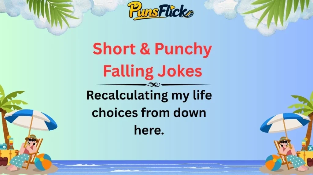 Short & Punchy Falling Jokes