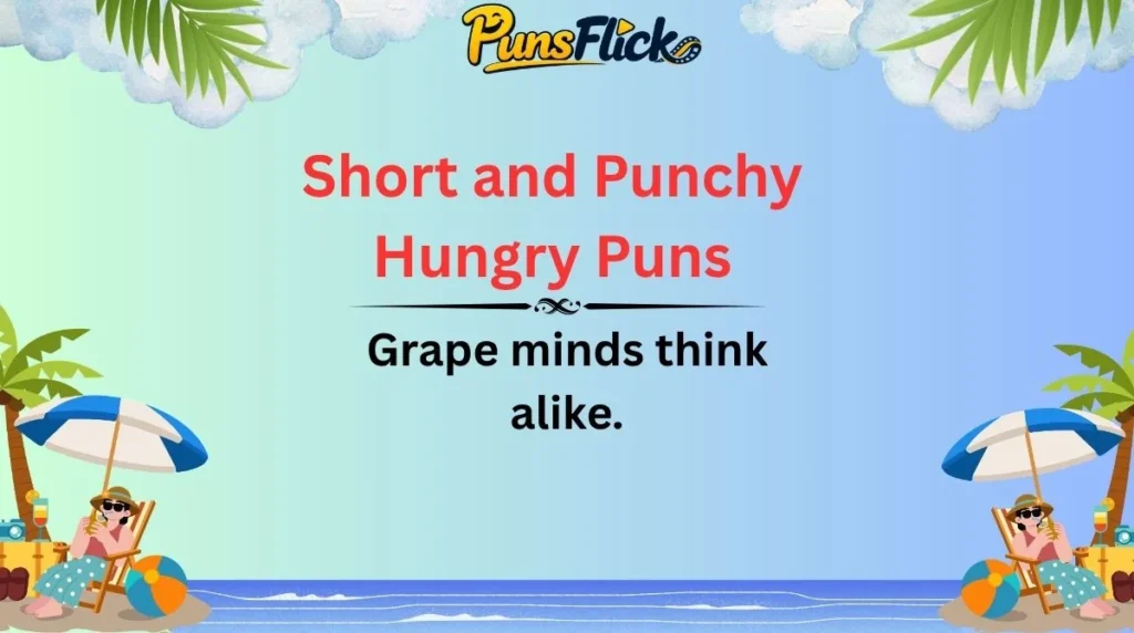 Short and Punchy Hungry Puns