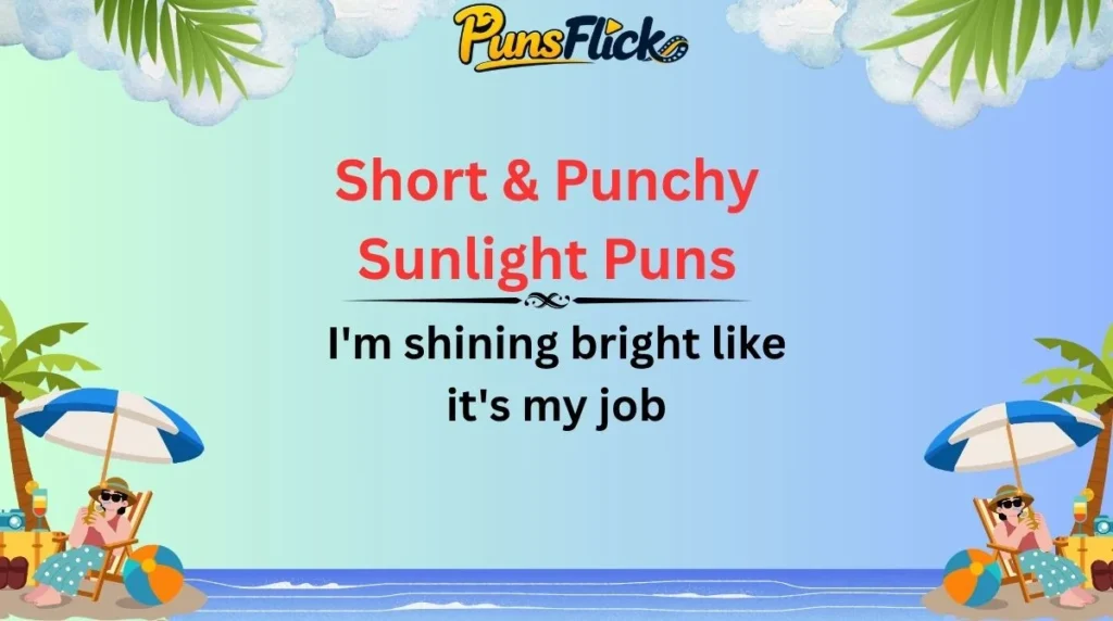 Short & Punchy Sunlight Puns