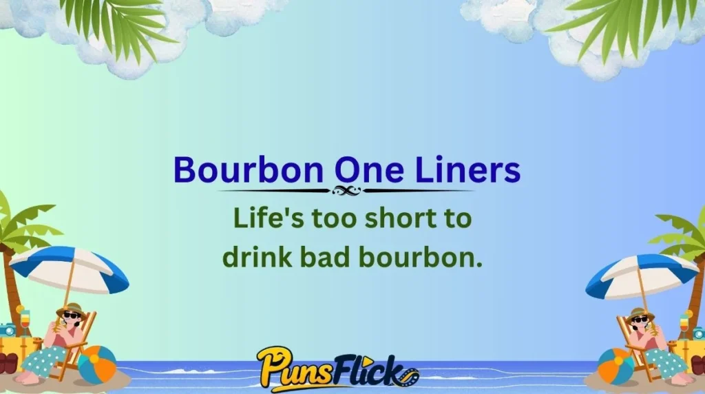 Bourbon One Liners