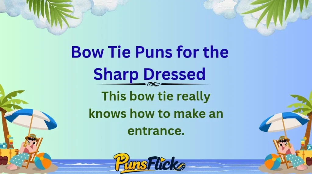 Bow Tie Puns for the Sharp Dressed