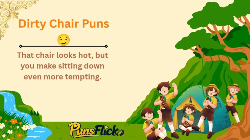 Dirty Chair Puns π