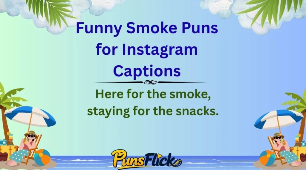 Funny Smoke Puns for Instagram Captions