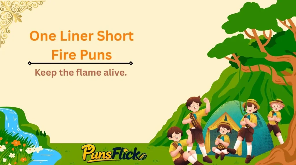 One Liner Short Fire Puns
