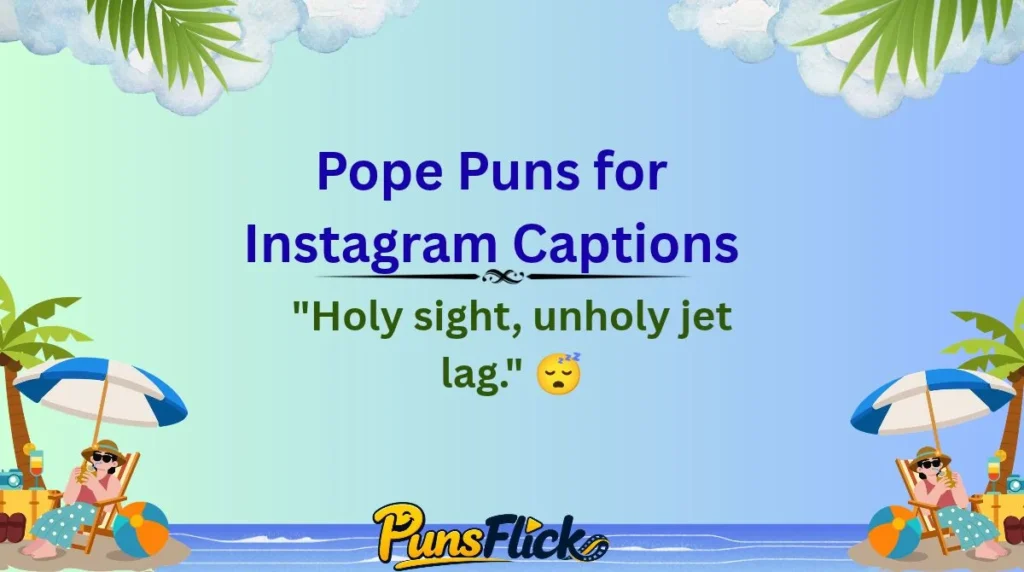 Pope Puns for Instagram Captions