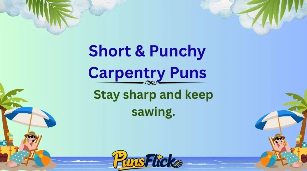 Short & Punchy Carpentry Puns