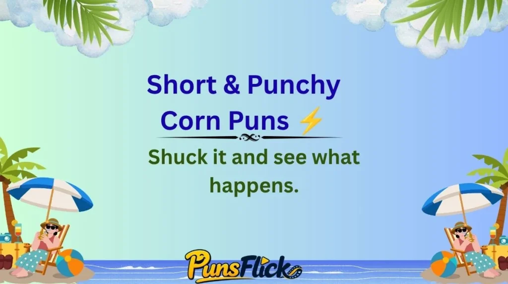 Short & Punchy Corn Puns ⚡