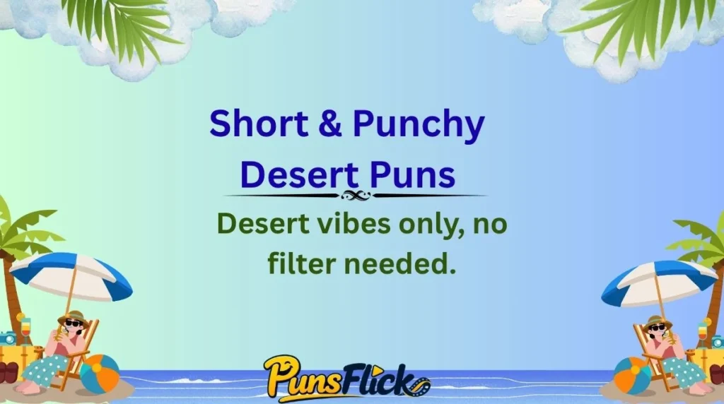 Short & Punchy Desert Puns
