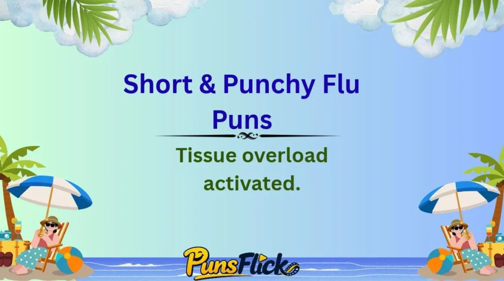 Short & Punchy Flu Puns