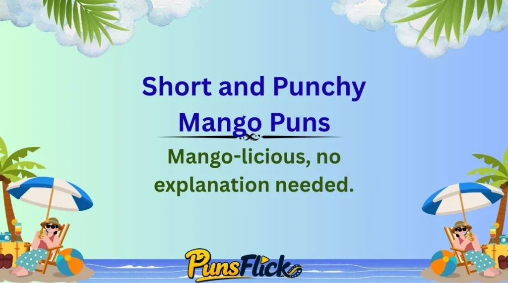 Short and Punchy Mango Puns