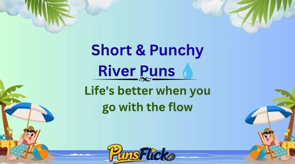 Short & Punchy River Puns π§