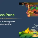 Moss Puns